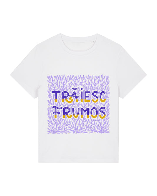 TRICOU ALB TRĂIESC FRUMOS